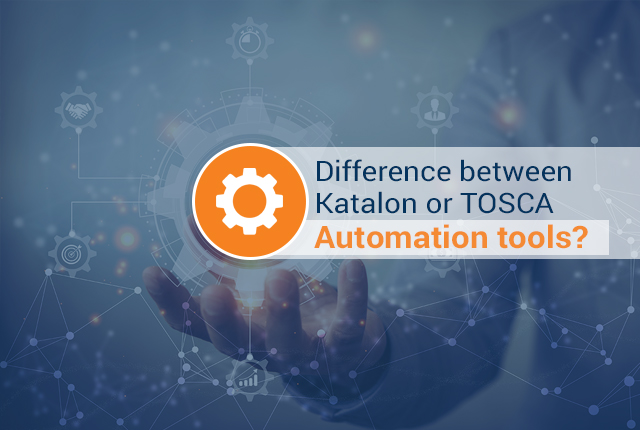 What is the difference between Katalon or TOSCA automation tools?