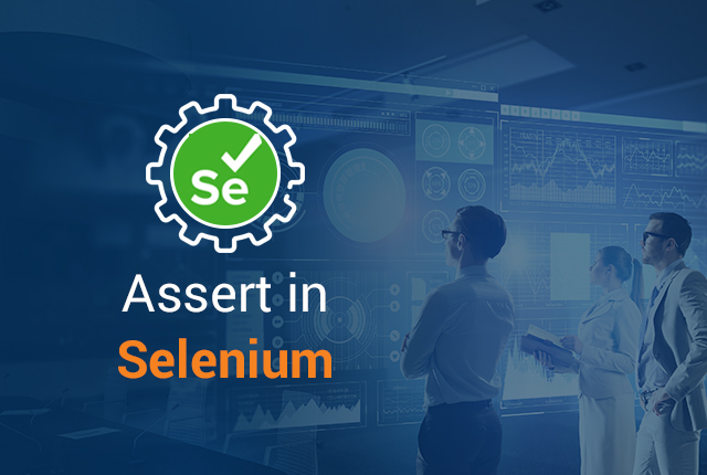 Why Do We Use Assert in Selenium?