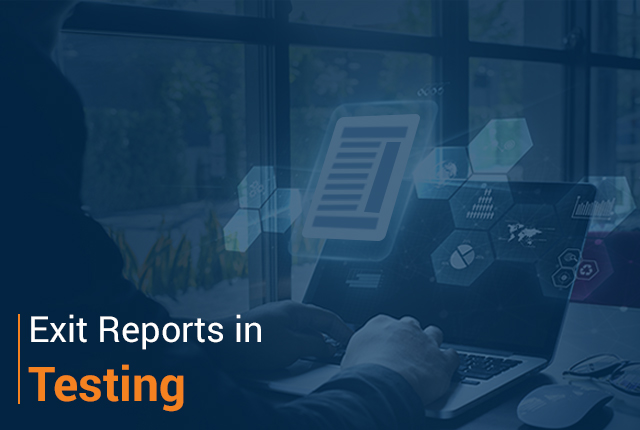 How Do I Create Test Exit Reports in Testing?