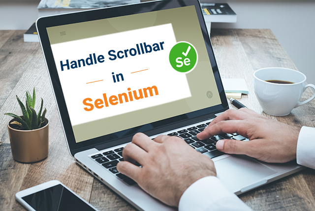 How Do You Handle Scrollbar in Selenium?