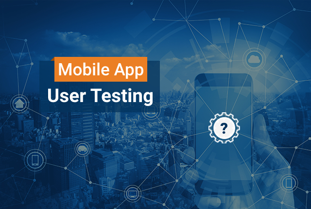 How To Conduct Mobile App User Testing?