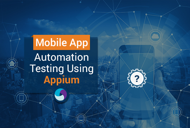 Why Is Appium the Best Automation Testing Tool for Mobile Application Testing?