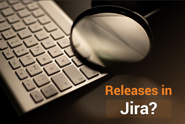 How Do I Use Releases in Jira?