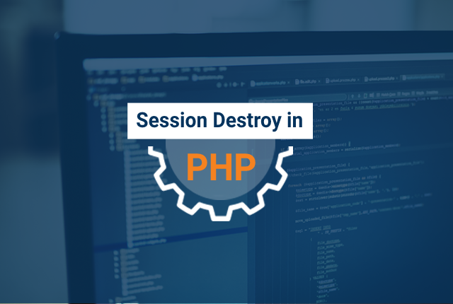 How To Use Session Destroy in PHP?