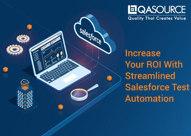 Increase Your ROI With Streamlined Salesforce Test Automation (Infographic)